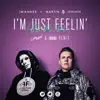 I'm Just Feelin' (Du Du Du) [HUGEL & Damien N-Drix Remix] - Single album lyrics, reviews, download