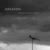 Isolation (The Storm Will Pass Version) - Single album lyrics, reviews, download