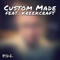 Custom Made (feat. KreekCraft) - Bslick lyrics