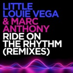 Louie Vega & Marc Anthony - Ride On the Rhythm (Funky '92 Re-Edit) [Kenny Dope & Little Louie Vega Remix]