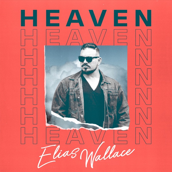 Heaven - Single - Elias Wallace