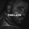 Too Late - Single