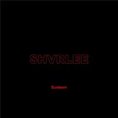 Sunburn - Single by Shvrlee album reviews, ratings, credits
