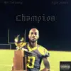 Champion (feat. Kyle James) - Single album lyrics, reviews, download