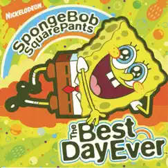 SpongeBob SquarePants The Best Day Ever by Various Artists album reviews, ratings, credits
