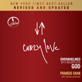 Crazy Love, Revised and Updated: Overwhelmed by a Relentless God - Francis Chan Cover Art