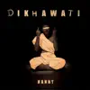 Dikhawati - Single album lyrics, reviews, download