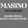 MASINO - Go Dancing (Robbie Rivera, Benny Camaro Extended Remix)