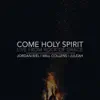 Come Holy Spirit: Live from Rock of Grace album lyrics, reviews, download