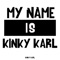 My Name Is Kinky Karl - Kinky Karl lyrics