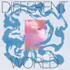 Different World - Single album lyrics, reviews, download