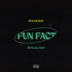 Fun Fact Ballad - Single by ELHAE album reviews, ratings, credits