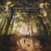 God Body Disconnect - The Heart Unfolds