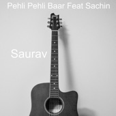 Pehli Pehli Baar (feat. Sachin) artwork