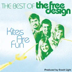 The Best of the Free Design: Kites Are Fun by The Free Design album reviews, ratings, credits
