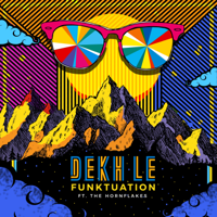 Funktuation - Dekh Le (feat. The Hornflakes) - Single artwork