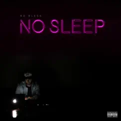 No Sleep - EP by Ro Bless album reviews, ratings, credits