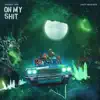 On My Shit (feat. Joey Bada$$) - Single album lyrics, reviews, download