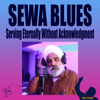 Sewa Blues: Service Eternally Without Acknowledgement - Dya Singh