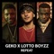 Repeat (Remix) [feat. Lotto Boyzz] - Geko lyrics