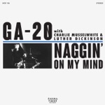 GA-20, Charlie Musselwhite & Luther Dickinson - Naggin' On My Mind