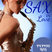 Sax in Love - Pepito Ros