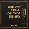 Marvins Room (Spanish Remix) - Single album lyrics, reviews, download