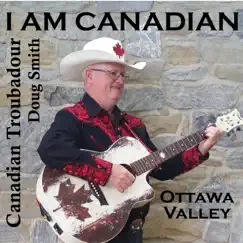 I Am Canadian by Canadian Troubadour Doug Smith album reviews, ratings, credits