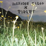 Porridge Radio & piglet - Strong Enough