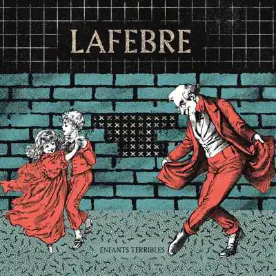 Enfants Terribles - Lafebre