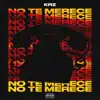 No Te Merece - Single album lyrics, reviews, download