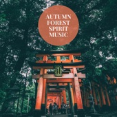 Autumn Forest Spirit Music - Japanese Traditional Koto and Shakuhachi Fall Songs artwork