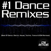 #1 Dance Remixes (Best of Dance, Electro, House, Techno, Trance & EDM Remixes) artwork