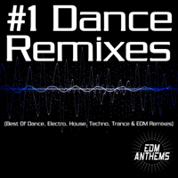 Various Artists - #1 Dance Remixes (Best of Dance, Electro, House, Techno, Trance & EDM Remixes) artwork