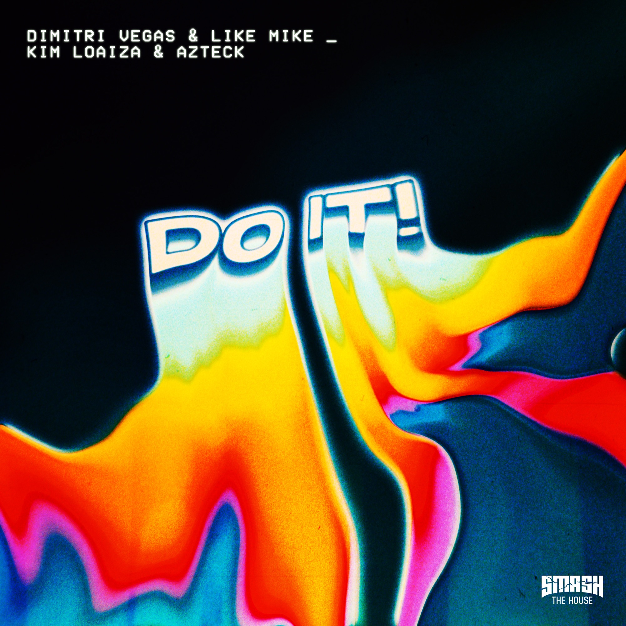 Dimitri Vegas & Like Mike, Kim Loaiza & Azteck - Do It! - Single