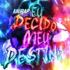 Eu Decido Meu Destino - Single album lyrics, reviews, download