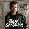 Ben Gallaher - Every Small Town