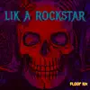 Lik a RockStar - Single album lyrics, reviews, download