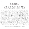 Social Distancing: Coming Together While Apart