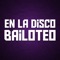 En La Disco Bailoteo - Mahu Dj lyrics