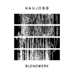Blendwerk by Haujobb album reviews, ratings, credits
