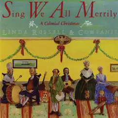 Sing We All Merrily: A Colonial Christmas by Linda Russell & Companie album reviews, ratings, credits
