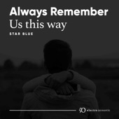 Always Remember Us This Way (Electro Acoustic Mix) artwork