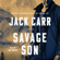 Jack Carr - Savage Son (Unabridged)