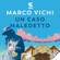 Marco Vichi - Un caso maledetto: Le indagini del commissario Bordelli 11