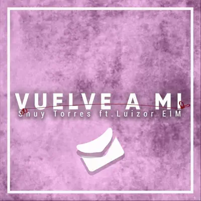Vuelve a Mi (feat. Luizor Eim) - Single - Shuy Torres