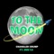 To the Moon (feat. DVS 7.0) - Chandler Crump lyrics