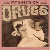 My Baby's on Drugs - Single