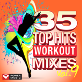 35 Top Hits, Vol. 9 - Workout Mixes (Unmixed Workout Music Ideal for Gym, Jogging, Running, Cycling, Cardio and Fitness) - Power Music Workout