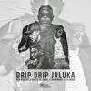Drip Drip Juluka (feat. Madumane, Kabza De Small & Tyler ICU) - Single album lyrics, reviews, download